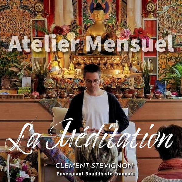 MEDITATION 8 Mars | Atelier Mensuel | Clément au Petit Nalanda